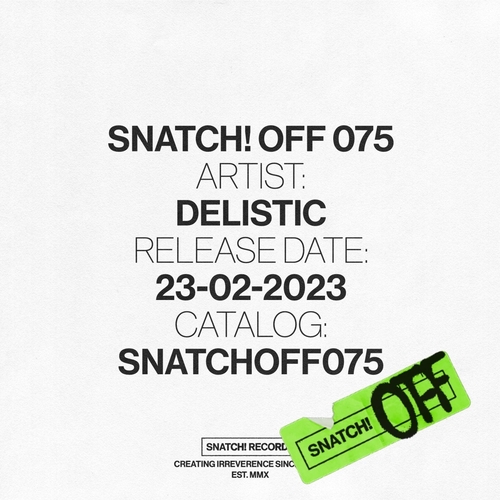 Delistic - Snatch! OFF 075 [SNATCHOFF075]